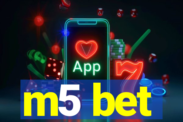 m5 bet